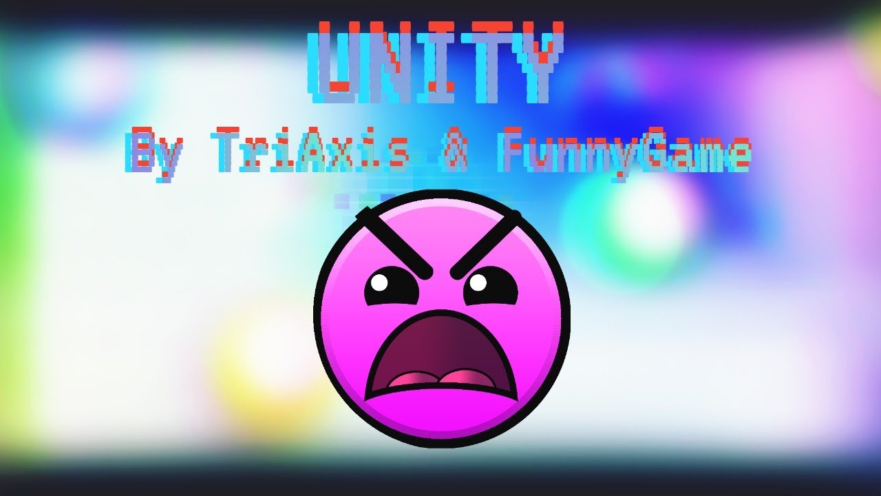"Unity" 100% By TrIAxis and FunnyGame (Insane) Geometry Dash/TheHawk1087 [GD]