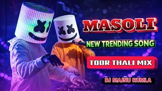 Masoli New Trending Song Toor Thali Mix Dj Majnu Rumla