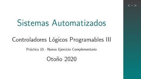 Práctica 10 - Controladores Lógicos Programables III - Nuevo Ejercicio Complementario.