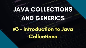 Java Collections and Generics 3 | Introduction to Java Collections