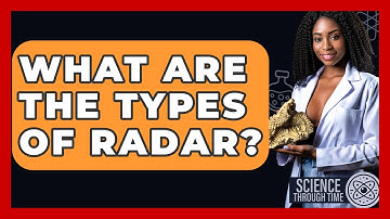 What Are The Types Of Radar? - Science Through Time