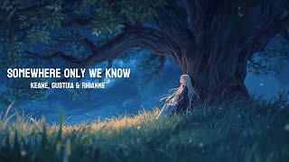 Nightcore - Somewhere Only We Know | Keane, Gustixa & Rhianne (lyrics)