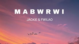 JACKIE - MABWRWI  ft. FWILAO (  AUDIO) JACKIE NARZARY