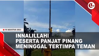 PESERTA PANJAT PINANG MENINGGAL USAI TERTIMPA PESERTA LAIN | U-NEWS