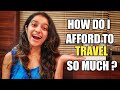 How do i afford to travel so much  tips on budget travelling  indian woman traveller