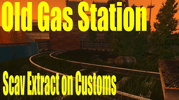 Escape From Tarkov - Old Gas Station Extract (scav, customs)
