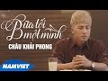 Bữa Tối Một Mình - Châu Khải Phong [MV HD OFFICIAL]