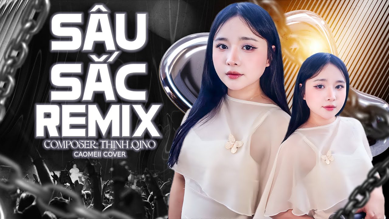 Sâu Sắc Remix (Bản Hot TikTok) Thịnh Qino x Caomeii Cover ♫ Giờ Em Chẳng Muốn Yêu Lần Nữa Remix