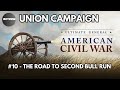Ultimate General: Civil War | Union Campaign | JP Mod | #10: The Road to Second Bull Run