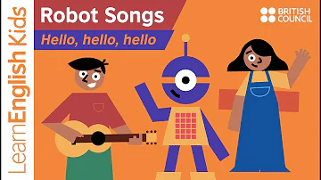 Robot Songs: Hello, hello, hello