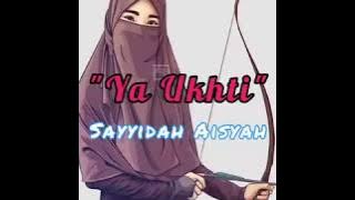 Lagu 'Ya Ukhti' Sayyidah Aisyah