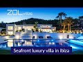 Luxury seafront villa to rent in ibiza @ ZOL holiday villas