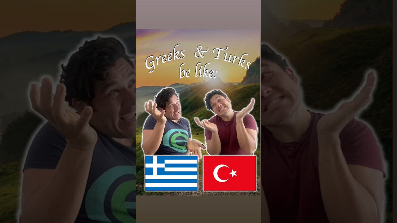 Greeks and Turks be like: