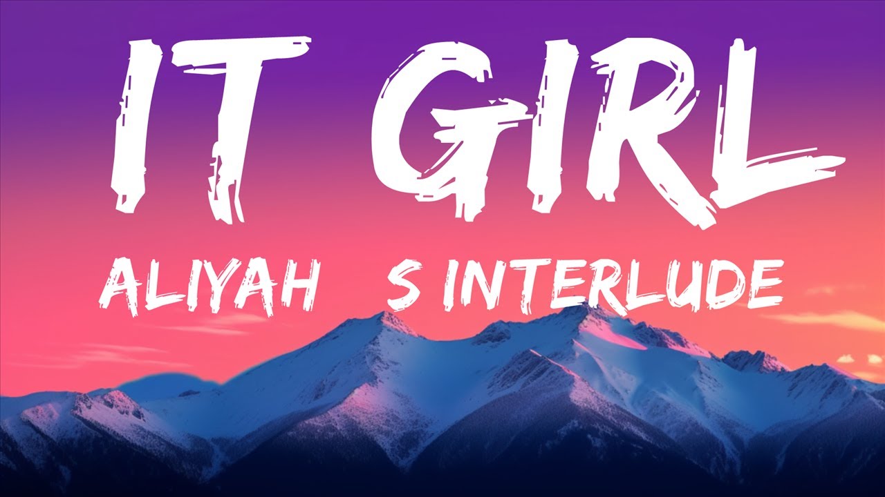 Aliyah’s Interlude IT GIRL (Lyrics) [1 Hour Version] YouTube