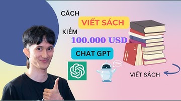 Cách tôi KIẾM ĐƯỢC 100.000 USD nhờ viết SÁCH bằng ChatGPT (từ đơn giản đến khó) | Du Nguyen Official