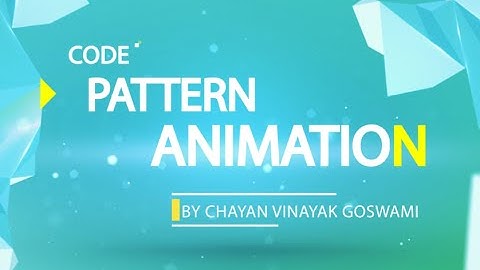 17 - Pattern Animation