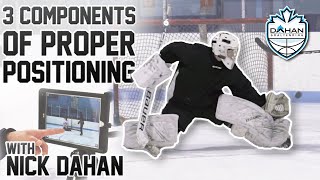 The Three Components of Positioning - Ice Hockey Goalies | Dahan Goaltending (Episode #4)