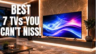 🔥 Top 7 BEST TVs of 2026 You NEED to See Before You Buy!