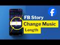 كيفية تغيير مدة تشغيل الموسيقى في قصص فيسبوك على نظام أندرويد