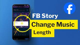 How to Change Music Length on Facebook Story on Android