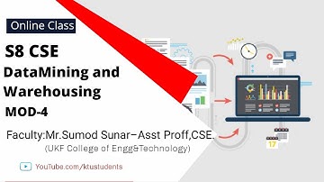 KTU Online Class for DataMining and Warehousing Module-4 | S8 CSE