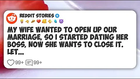 My wife wanted to open up our marriage, so I started dating her boss, now she wants to #reddit 