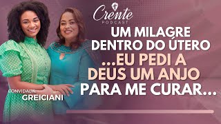 EP.49 | Esse Testemunho é Muito Forte, NINGUÉM IMPEDE O AGIR DE DEUS ! | Greiciani