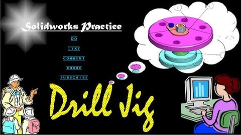 Solidworks Practice_Assembly of Drill Jig
