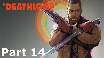 DEATHLOOP PS5 Walkthrough Gameplay Part 14