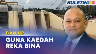 BANJIR  JPS Guna Kaedah Reka Bina Bagi Projek RTB