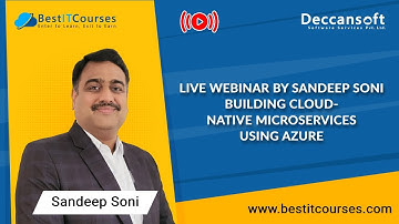 LIVE Webinar by Sandeep Soni - Building Cloud-native Microservices using Azure | BestITCourses