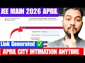NTA URGENT⭕️💯JEE Main 2026 April City Intimation LINK OUT⭕️|JEE Main 2026 City Intimation Anytime