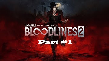 VAMPIRE THE MASQUERADE BLOODLINES 2 Walkthrough Gameplay Part 1 - INTRO (FULL GAME)