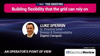 The Briefing: Building flexibility that the grid can rely on