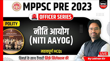 NITI Aayog | Indian Polity | MPPSC Pre 2023 | Polity by Lakhan Sir