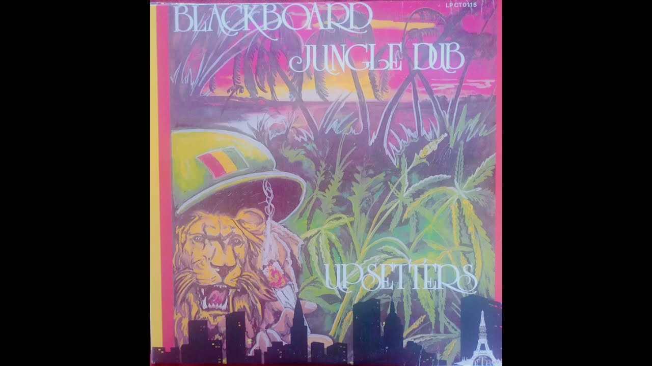 Blackboard Jungle  Dub - The Upsetters - (Vinyl Rip.) Full Album