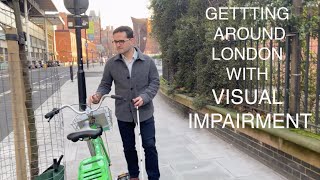 Getting Around London With Visual Impairment