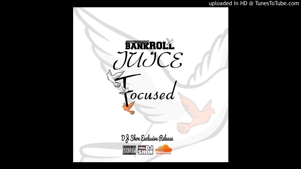 Bankroll Juice - Focused (2018) [@DJShonChicago Exclusive]