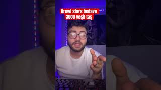 Brawl stars bedava 3000 yeşil taş #shorts