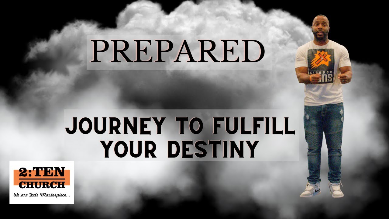 Prepared... Journey to fulfill your destiny! - YouTube