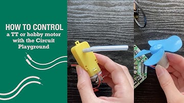 How to Control a TT or Hobby Motor with the Circuit Playground