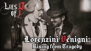 Lies of P Lore - Lorenzini Venigni: Rising From Tragedy