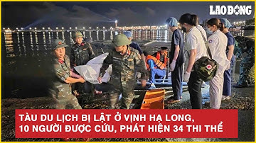 Tàu du lịch bị lật ở vịnh Hạ Long, 10 người được cứu, phát hiện 34 thi thể