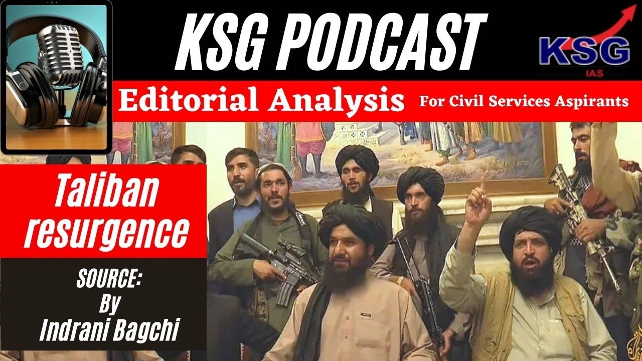 KSG Podcast Taliban resurgence Short Crisp Concise and Exam