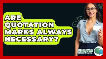 Are Quotation Marks Always Necessary? - The Language Library