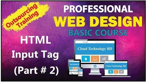 Basic Web Design Course Bangla Tutorial (HTML Input Tags) - Part 2 || Cloud Technology BD