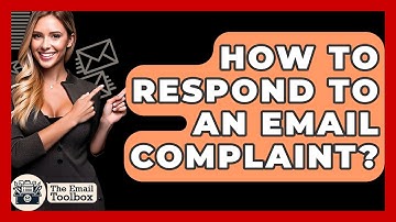 How To Respond To An Email Complaint? - TheEmailToolbox.com