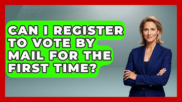 Can I Register to Vote by Mail for the First Time? | First Time Voter Expert News