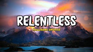 Relentless - Hillsong UNITED (Lyric)