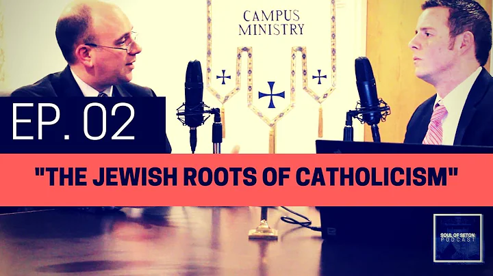 Ep. 02 "The Jewish Roots of Catholicism" Jeffrey M...